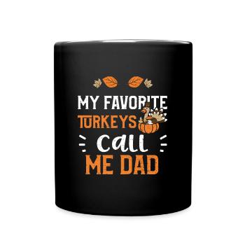 My Favorite Turkeys Call Me Dad - Tasse einfarbig - Schwarz - Vorne