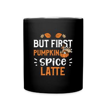 But First Pumpkin Spice Latte - Tasse einfarbig - Schwarz - Vorne