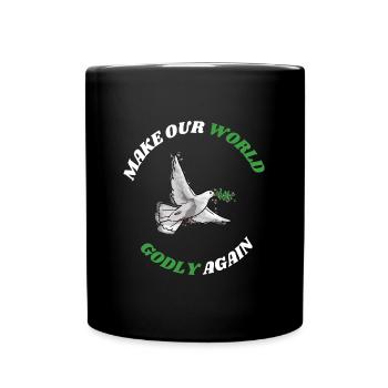 Make our World Godly again! Weltfrieden Taube - Tasse einfarbig - Schwarz - Vorne