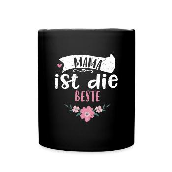 Mama ist die Beste - Mother's Day - Tasse einfarbig - Schwarz - Vorne