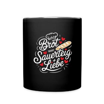 Backen ist Sauerteig und Liebe - Tasse einfarbig - Schwarz - Vorne