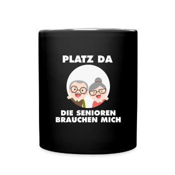 Platz da - Die Senioren brauchen mich - Tasse einfarbig - Schwarz - Vorne