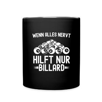 Wenn alles nervt hilft nur Billard Billardspieler - Tasse einfarbig - Schwarz - Vorne