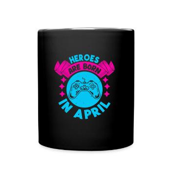 Heroes are born in April - Gamer Design - Full Colour Mug - black - Front