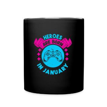 Heroes are born in January - Gamer Design - Full Colour Mug - black - Front