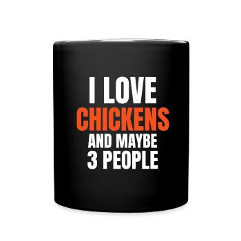 I Love Chickens And Maybe 3 People Funny - Full Colour Mug - black - Front