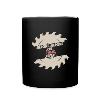Measure Cut Swear Repeat Carpenter - Full Colour Mug - black - Front