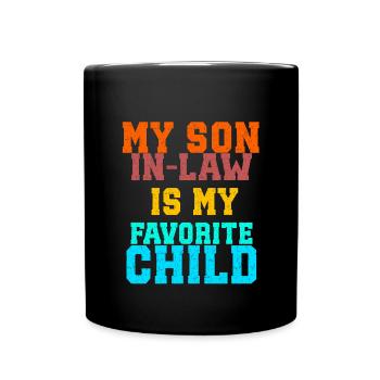 Mon gendre est mon enfant préféré - Mug uni - noir - Devant