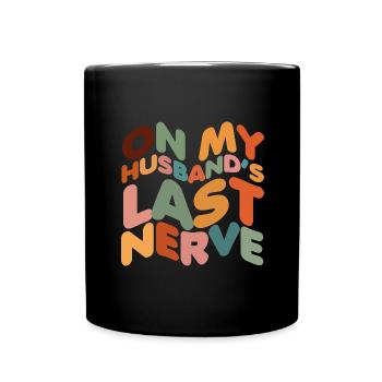 Sur le dernier nerf de mon mari - Mug uni - noir - Devant
