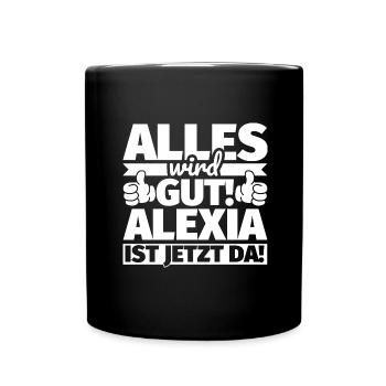 Alexia Vorname Geschenk lustiger Spruch - Tasse einfarbig - Schwarz - Vorne