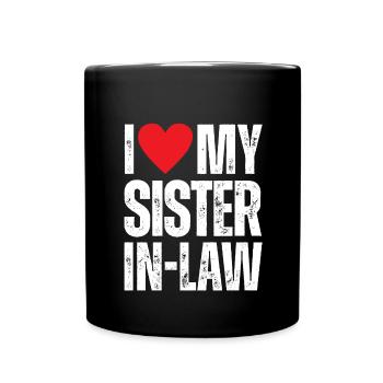 I Love My Sister in Law - Tasse einfarbig - Schwarz - Vorne