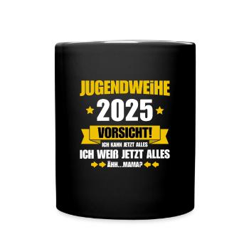 Jugendweihe 2025 Ich kann jetzt alles - Mama - Tasse einfarbig - Schwarz - Vorne
