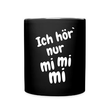 Ich hör` nur mi mi mi - Tasse einfarbig - Schwarz - Vorne