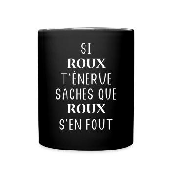 Si roux t'énerve saches roux s'en fout - Mug uni - noir - Devant