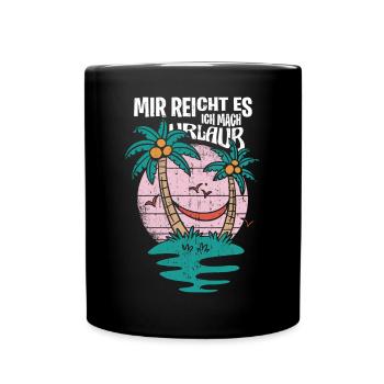 Mir reichts, ich mach Urlaub! Ferien, Sommer Sonne - Tasse einfarbig - Schwarz - Vorne