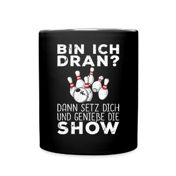 Setz Dich Geniße Die Show Bowling - Tasse einfarbig - Schwarz - Vorne