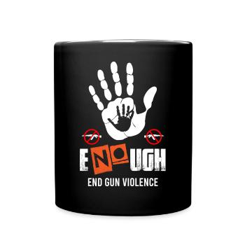 Enough End Gun Violence Stop - Full Colour Mug - black - Front