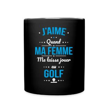 J'aime quand ma femme me laisse jouer au golf - Mug uni - noir - Devant