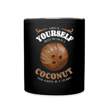 Sei immer du selbst - Kokosnuss - Spruch - Tasse einfarbig - Schwarz - Vorne