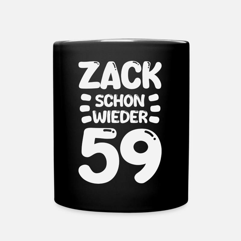 Zack schon wieder 59! Geburtstag - Tasse einfarbig - Schwarz