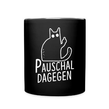 Pauschal Dagegen Katze - Tasse einfarbig - Schwarz - Vorne