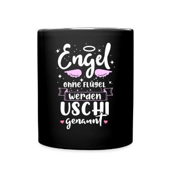 Engel Ohne Flügel Werden Uschi Genannt - Tasse einfarbig - Schwarz - Vorne