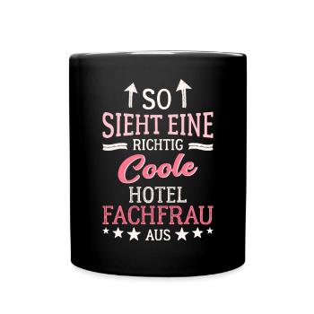 So sieht eine richtig coole Hotelfachfrau aus - Tasse einfarbig - Schwarz - Vorne