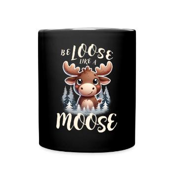 🫎 Be loose like a Moose 🫎 - Full Colour Mug - black - Front