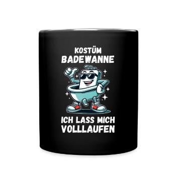 Spruch lustig Badewanne volllaufen Kölner Karneval - Tasse einfarbig - Schwarz - Vorne