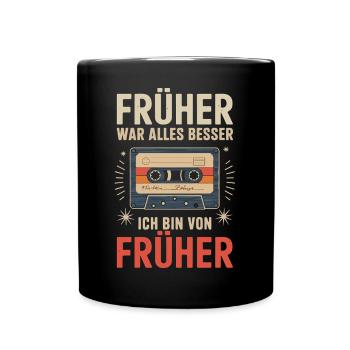 Früher War Alles Besser Retro Design - Tasse einfarbig - Schwarz - Vorne