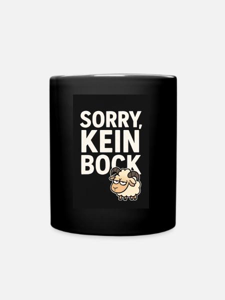 Funny "Sorry. "I don't want to" design - Full Colour Mug - black