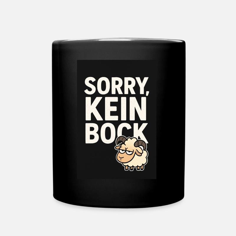 Funny "Sorry. "I don't want to" design - Full Colour Mug - black
