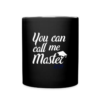 You can call me Master 2019 - Tasse einfarbig - Schwarz - Vorne