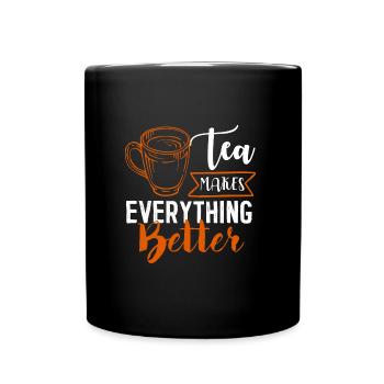 Tea makes everyone better, tea lovers - Full Colour Mug - black - Front