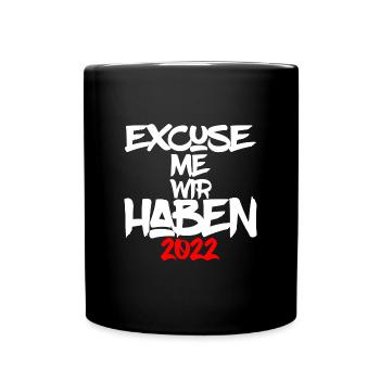 Excuse Me soziale Medien Spruch ein muss 2022 - Tasse einfarbig - Schwarz - Vorne