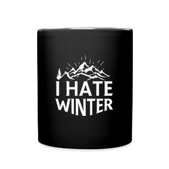 Ich hasse Winter, Ich hasse Schnee und Kälte - Tasse einfarbig - Schwarz - Vorne