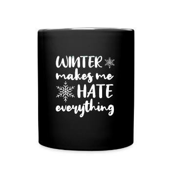 Ich hasse Winter, Ich hasse Schnee und Kälte - Tasse einfarbig - Schwarz - Vorne
