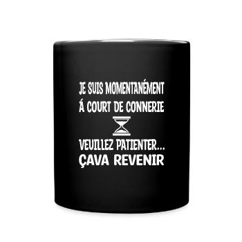 Je suis momentanement à court de conneries - Mug uni - noir - Devant