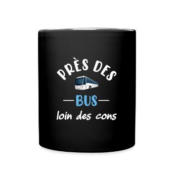 Près des bus loin des cons t-shirt chauffeur - Mug uni - noir - Devant