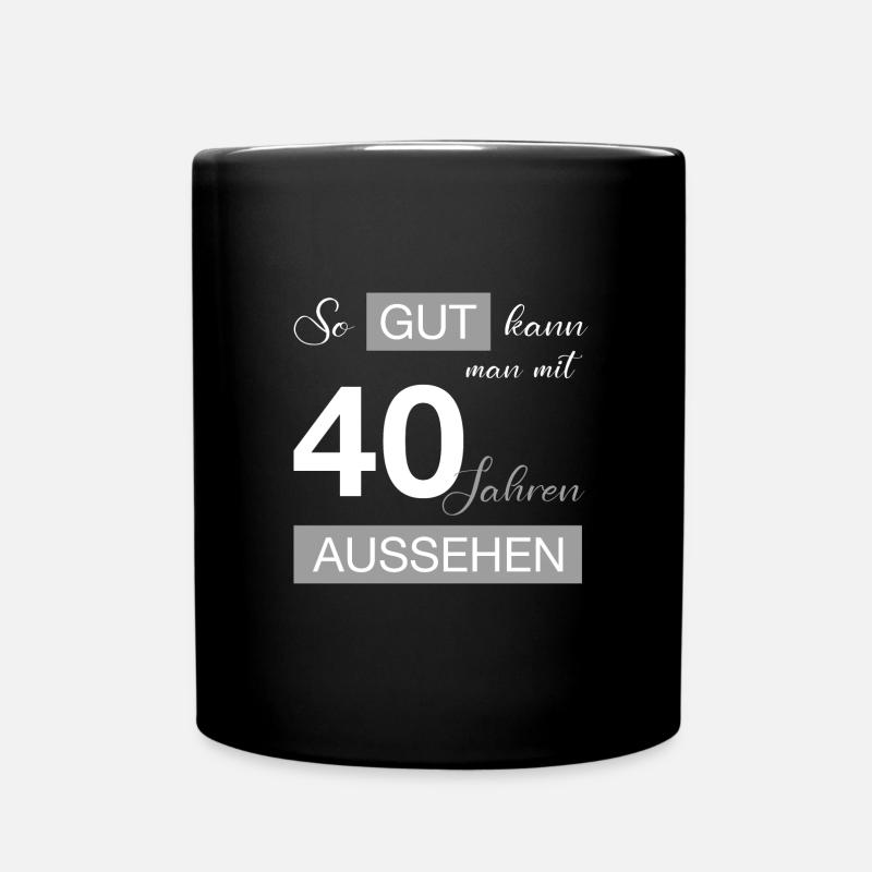 So gut kann man mit 40 aussehen - Geburtstag - Tasse einfarbig - Schwarz
