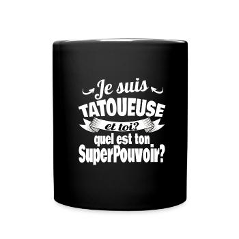 je suis tatoueuse - Mug uni - noir - Devant