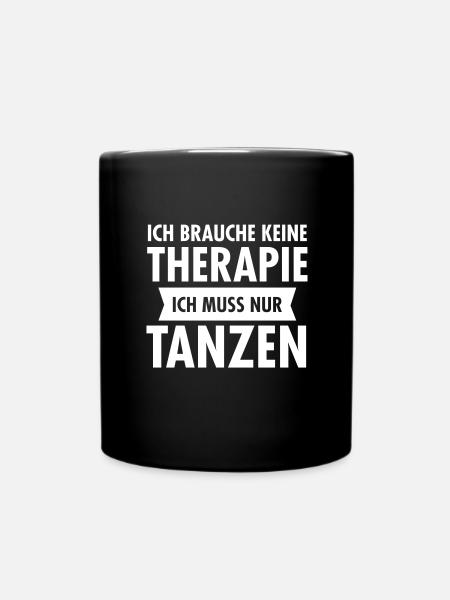 Therapie - Tanzen - Tasse einfarbig - Schwarz