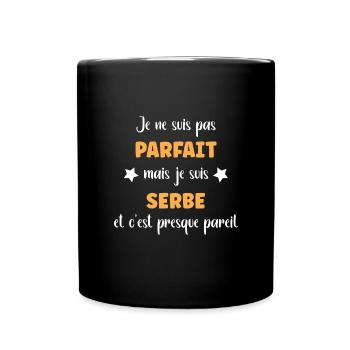 Je ne suis pas parfait mais Serbe - Mug uni - noir - Devant