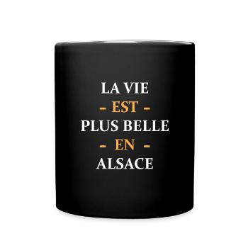 La vie est plus belle en Alsace - Mug uni - noir - Devant