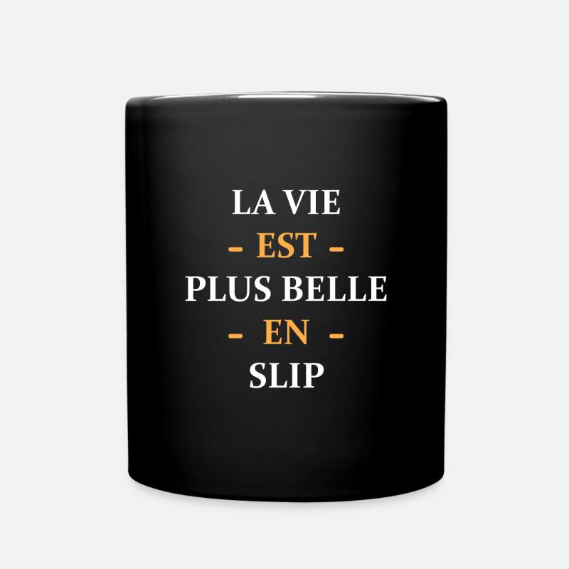 la vie est plus belle en slip - Mug uni - noir