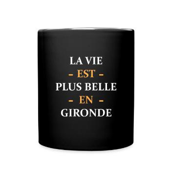 La vie est plus belle en gironde - Mug uni - noir - Devant