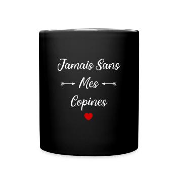 Jamais sans mes copines - Mug uni - noir - Devant