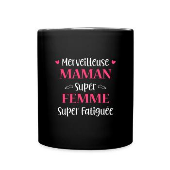 Merveilleuse maman super femme super fatiguée - Mug uni - noir - Devant
