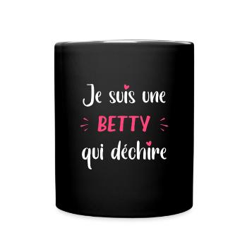 Je suis une BETTY qui déchire - Mug uni - noir - Devant