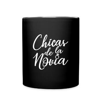 Chicas de la Novia Bridesmaid Team Bride Wedding - Full Colour Mug - black - Front